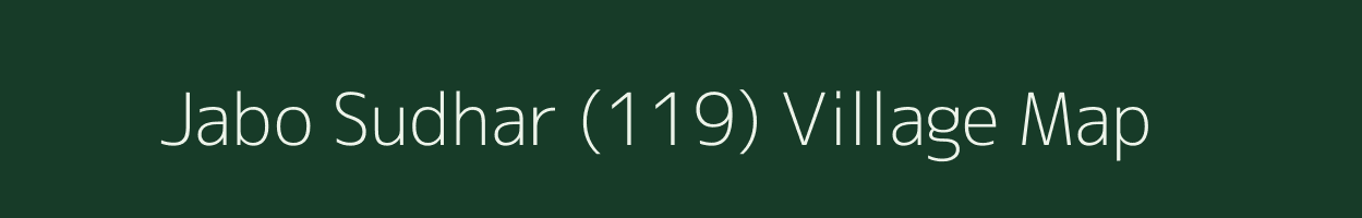 Jabo Sudhar (119) village map in Punjab