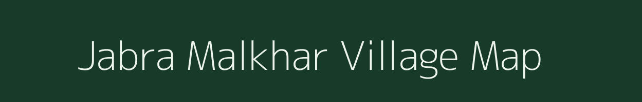 Jabra Malkhar village map in Madhya Pradesh