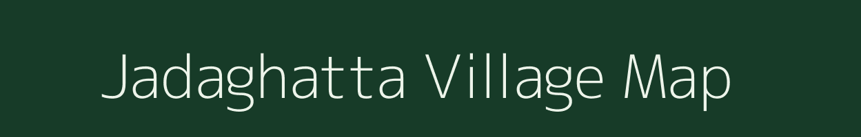 Jadaghatta village map in Karnataka