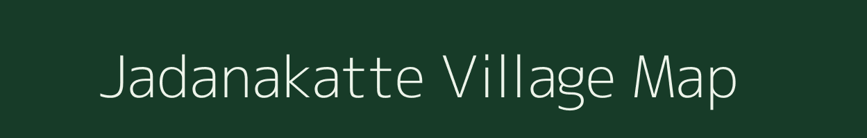 Jadanakatte village map in Karnataka