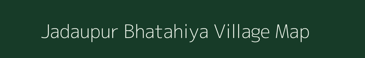 Jadaupur Bhatahiya village map in Uttar Pradesh