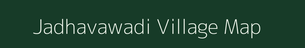 Jadhavawadi village map in Maharashtra