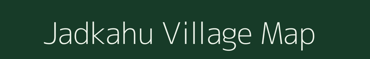 Jadkahu village map in Madhya Pradesh