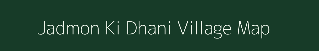 Jadmon Ki Dhani village map in Rajasthan
