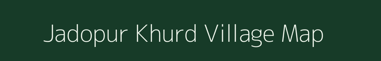 Jadopur Khurd village map in Uttar Pradesh