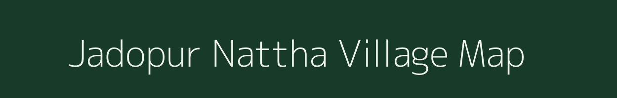 Jadopur Nattha village map in Uttar Pradesh