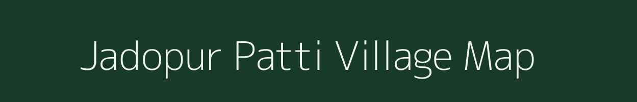 Jadopur Patti village map in Uttar Pradesh