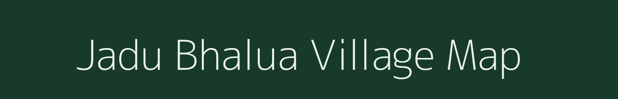 Jadu Bhalua village map in Bihar