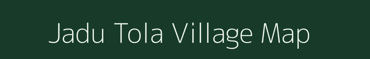 Jadu Tola village map in Chhattisgarh