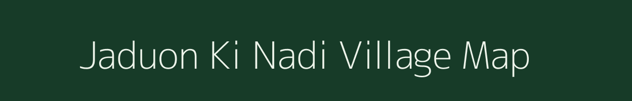 Jaduon Ki Nadi village map in Rajasthan