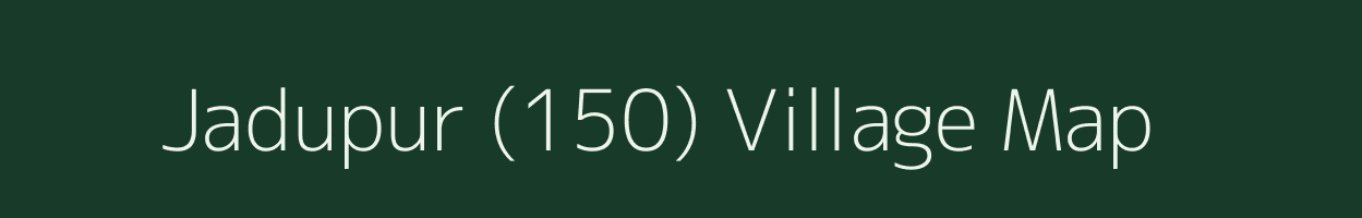 Jadupur (150) village map in Haryana