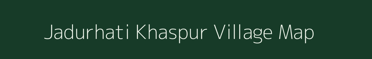 Jadurhati Khaspur village map in West Bengal