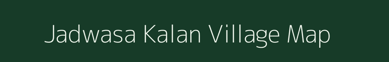 Jadwasa Kalan village map in Madhya Pradesh