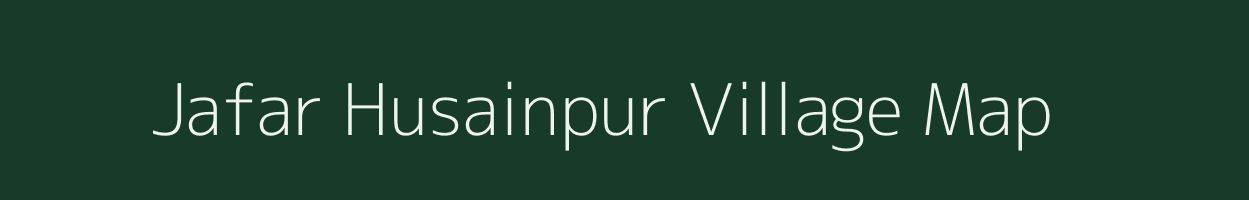 Jafar Husainpur village map in Uttar Pradesh