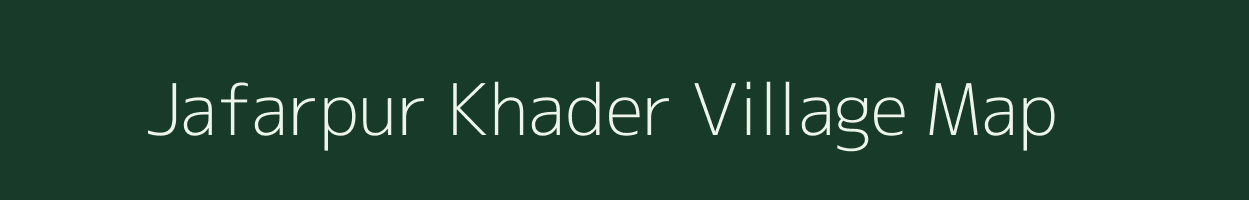 Jafarpur Khader village map in Uttar Pradesh