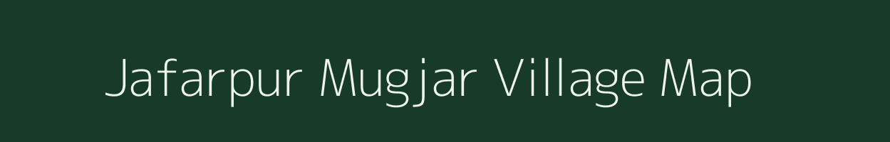 Jafarpur Mugjar village map in Uttar Pradesh