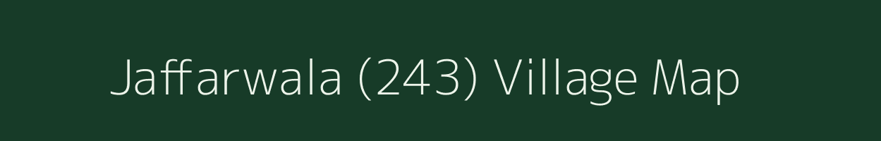 Jaffarwala (243) village map in Punjab