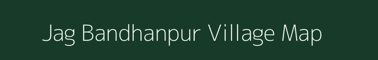 Jag Bandhanpur village map in Uttar Pradesh