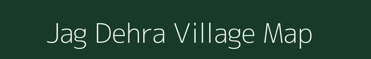 Jag Dehra village map in Bihar