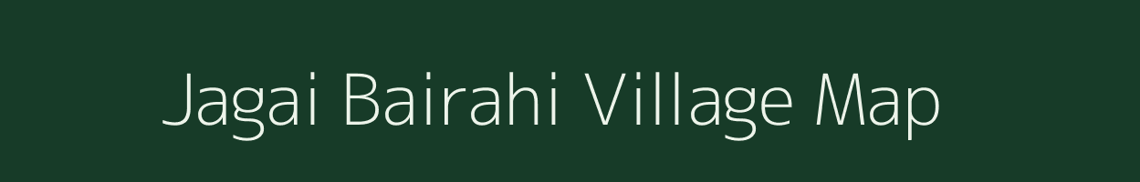 Jagai Bairahi village map in Bihar