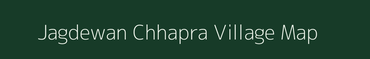 Jagdewan Chhapra village map in Bihar