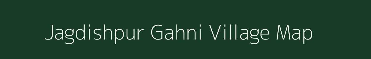 Jagdishpur Gahni village map in Uttar Pradesh
