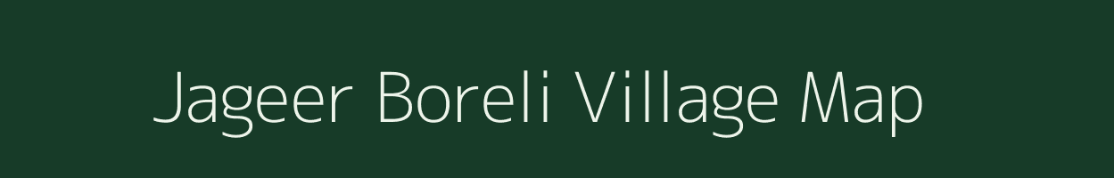 Jageer Boreli village map in Rajasthan