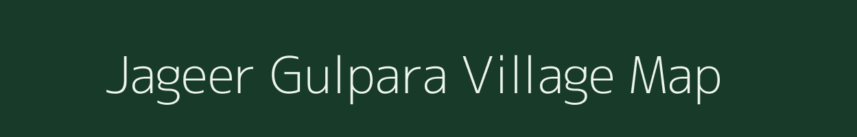 Jageer Gulpara village map in Rajasthan