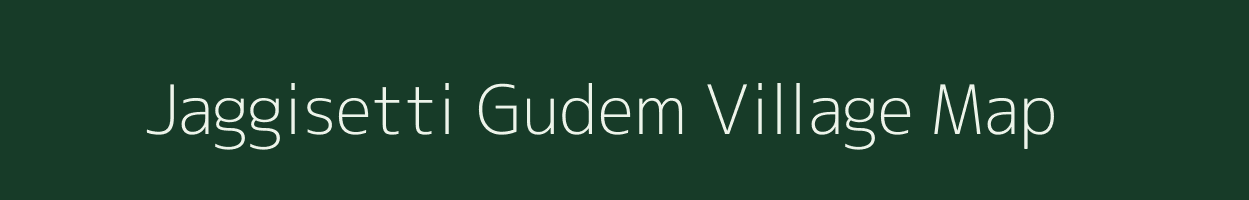 Jaggisetti Gudem village map in Andhra Pradesh
