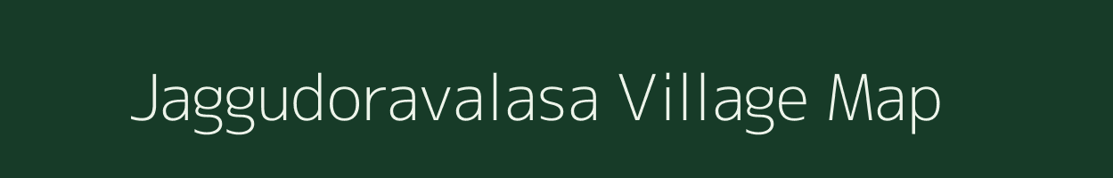 Jaggudoravalasa village map in Andhra Pradesh