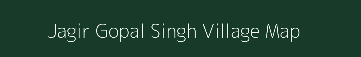 Jagir Gopal Singh village map in Bihar
