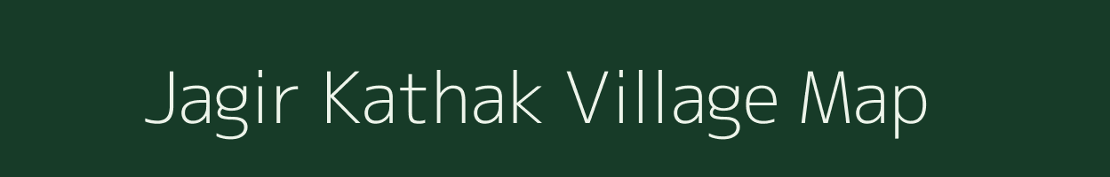 Jagir Kathak village map in Bihar