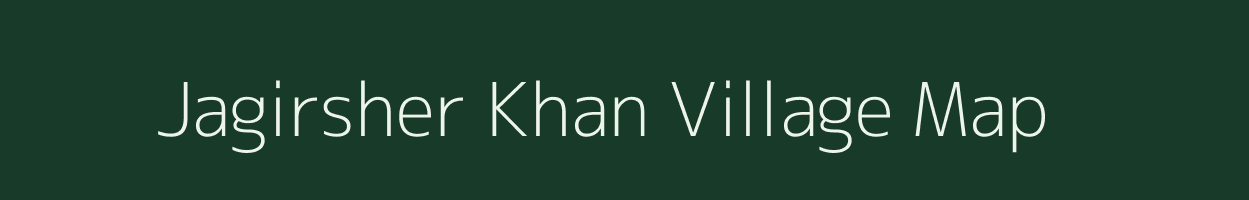 Jagirsher Khan village map in Bihar