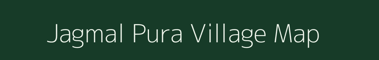 Jagmal Pura village map in Rajasthan