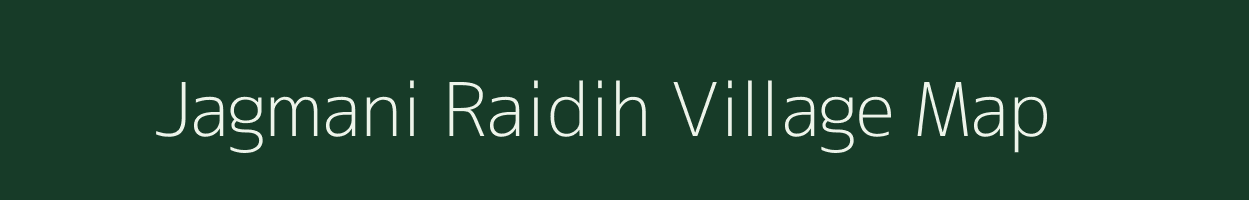 Jagmani Raidih village map in Jharkhand