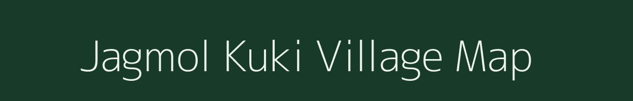 Jagmol Kuki village map in Assam