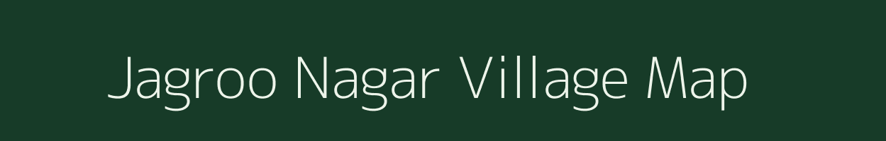 Jagroo Nagar village map in Uttar Pradesh