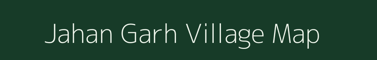 Jahan Garh village map in Uttar Pradesh