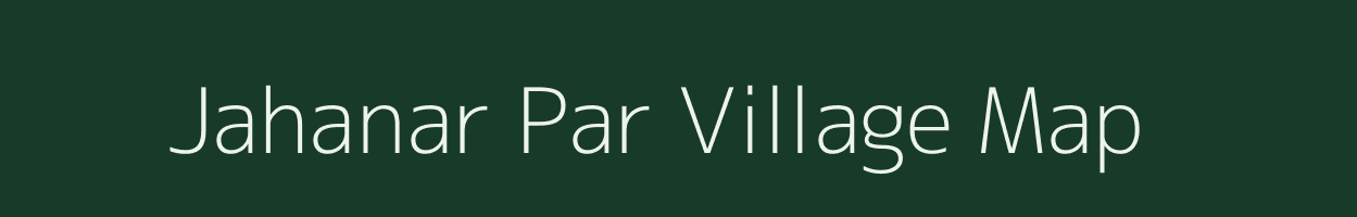 Jahanar Par village map in Assam