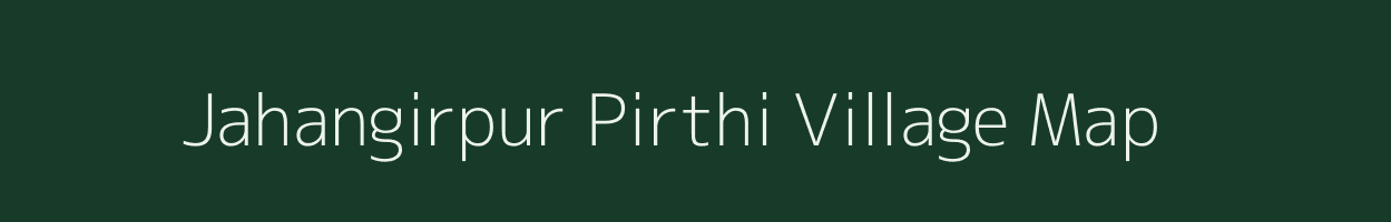 Jahangirpur Pirthi village map in Bihar
