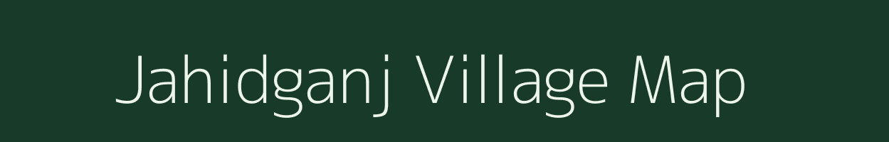 Jahidganj village map in Madhya Pradesh