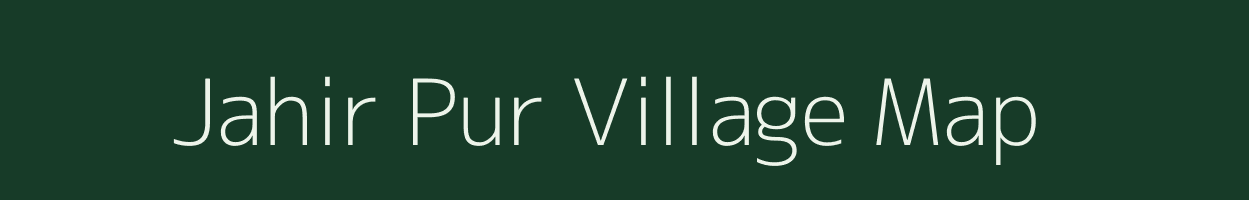 Jahir Pur village map in Assam