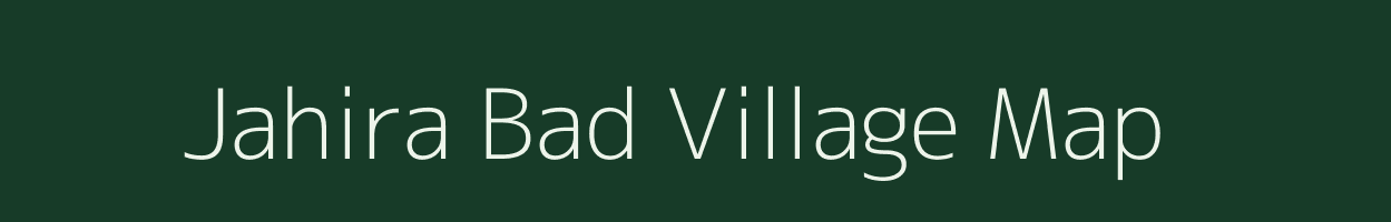 Jahira Bad village map in Uttar Pradesh