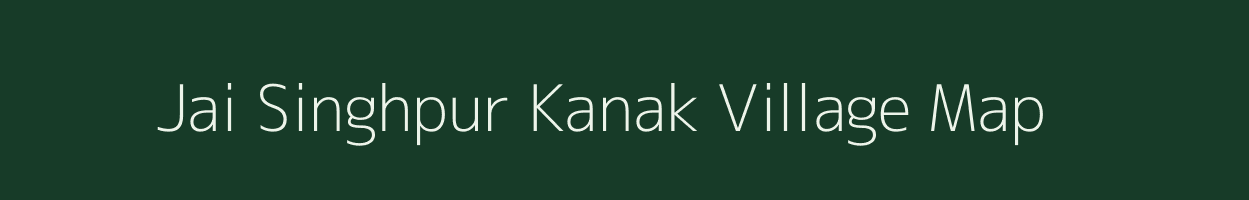 Jai Singhpur Kanak village map in Uttar Pradesh
