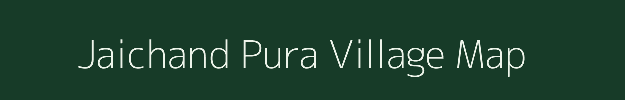 Jaichand Pura village map in Rajasthan