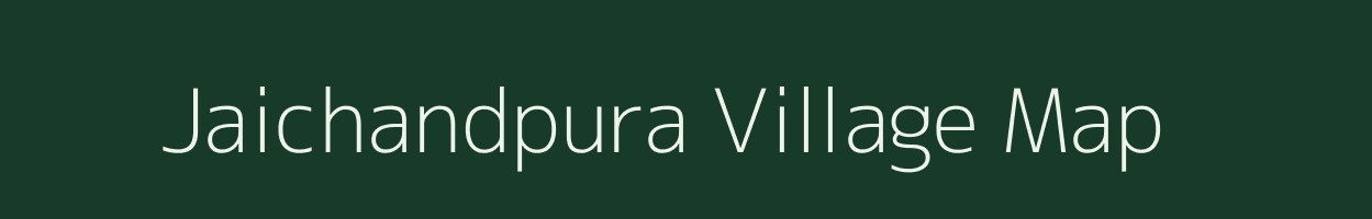 Jaichandpura village map in Rajasthan