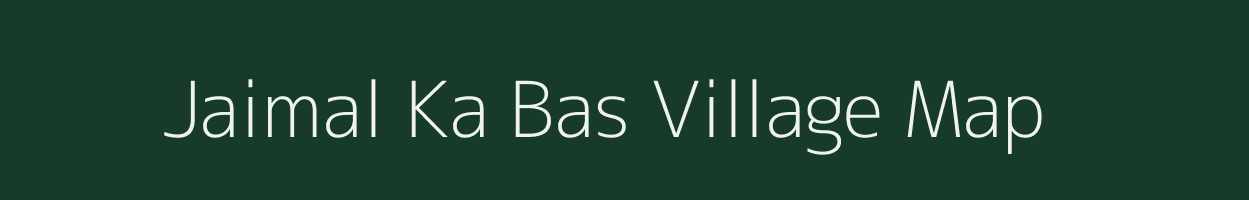 Jaimal Ka Bas village map in Rajasthan