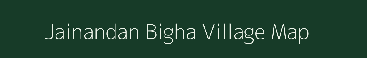 Jainandan Bigha village map in Bihar