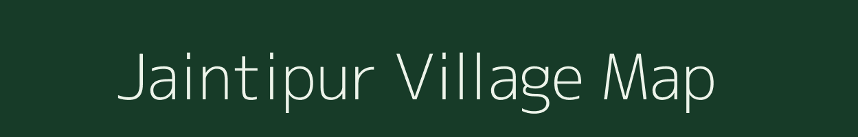 Jaintipur village map in Bihar