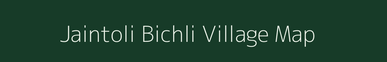 Jaintoli Bichli village map in Uttarakhand